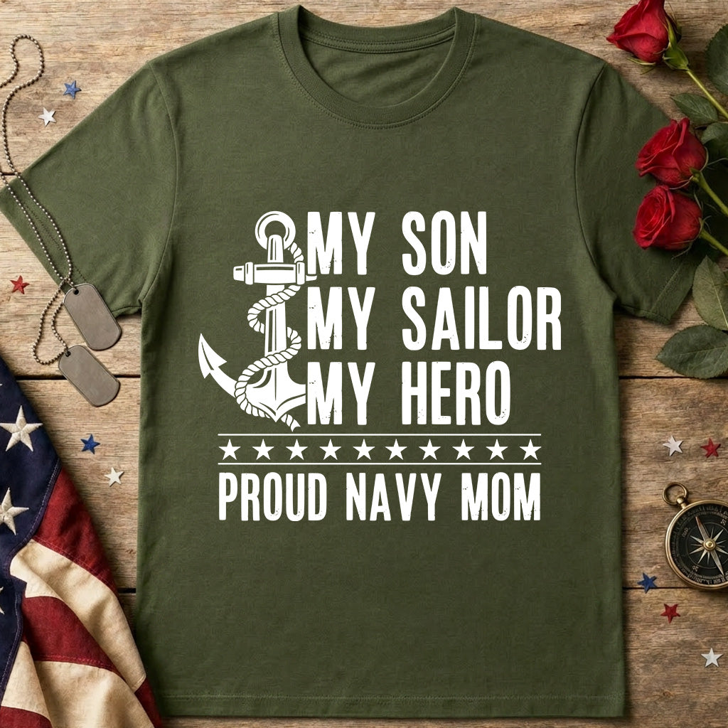 My Son My Sailor My Hero Proud Navy Mom T-Shirt