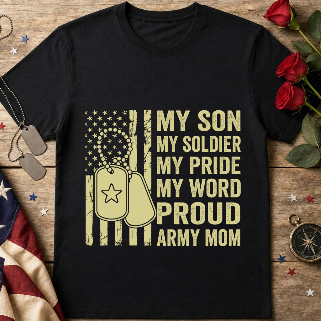 My Son My Soldier My Pride My World black Army Mom T-Shirt with military dog tags and distressed flag design