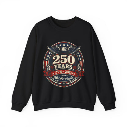 250 Years 1776–2026 Crewneck Sweatshirt — Patriotic "We The People" Anniversary Design