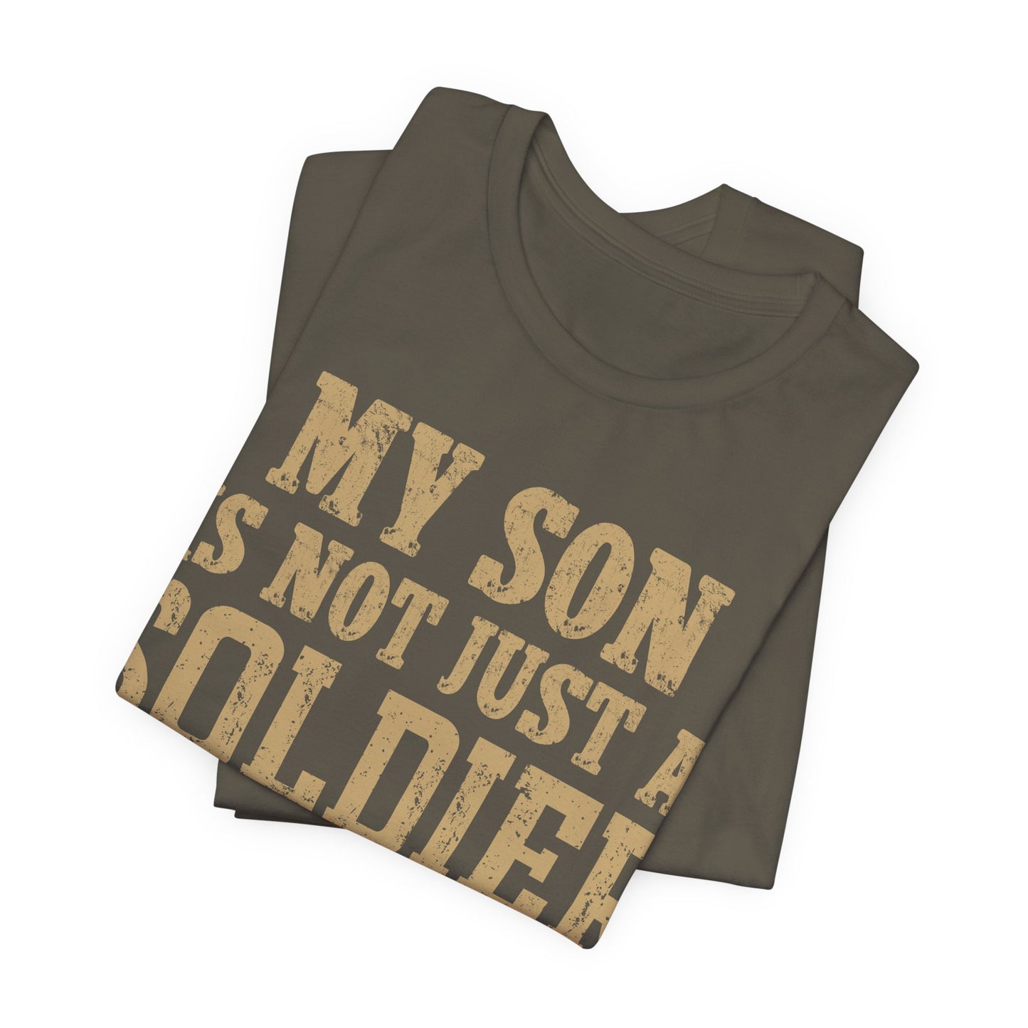 My Son Is Not Just A Soldier He's My Hero T‑Shirt