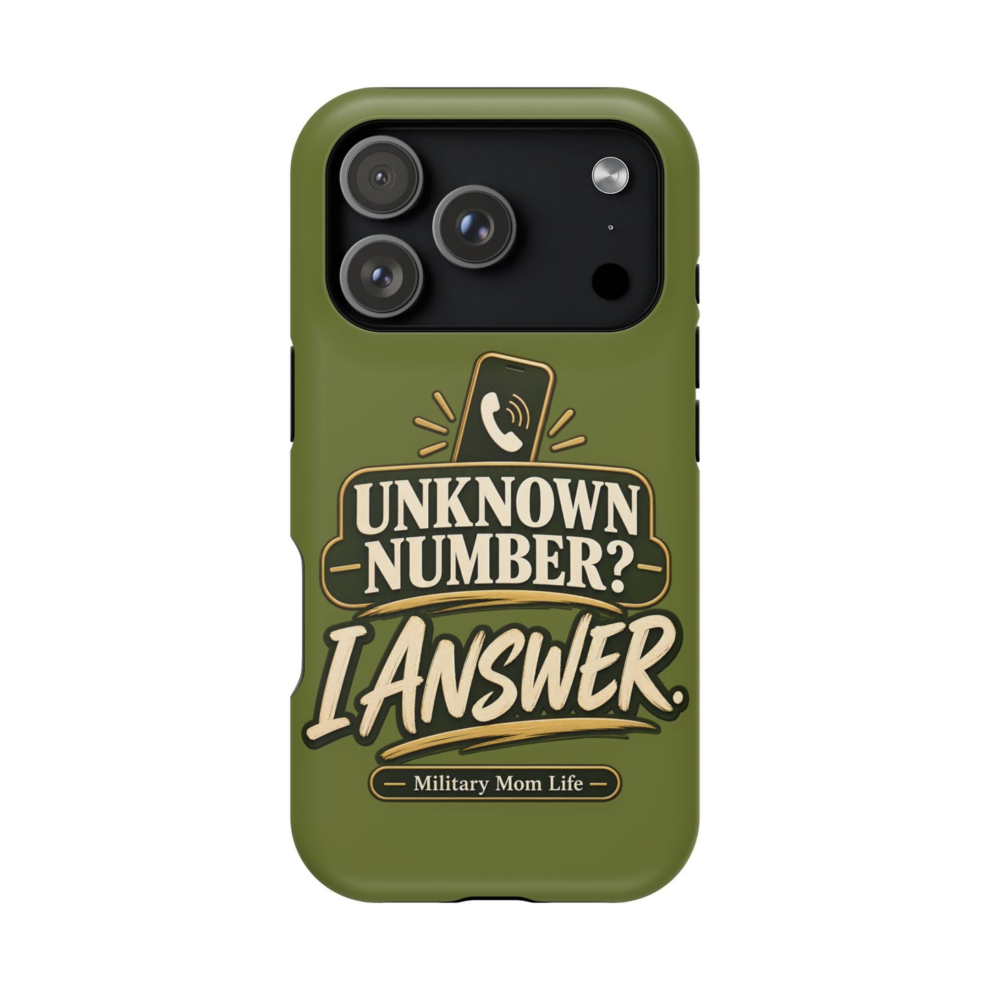 Unknown Number? I Answer. Military Mom Phone Case