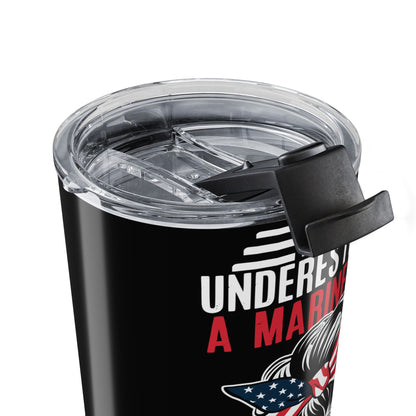 Never Underestimate a Marine Mom 20oz Tumbler