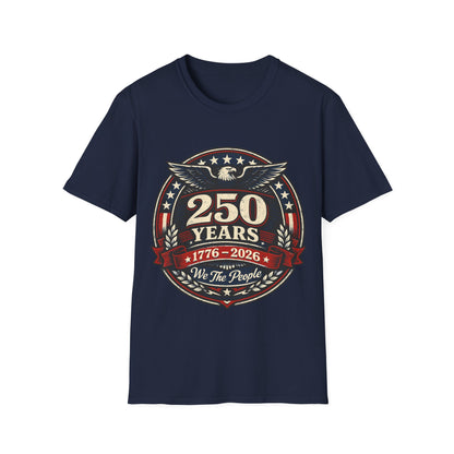 250 Years 1776–2026 Patriotic T-Shirt — We The People Anniversary Tee