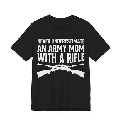 Army Mom Rifle T‑Shirt — "Never Underestimate an Army Mom With a Rifle" Military Mom Tee