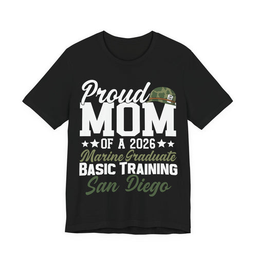 Proud Mom of a 2026 Marine Graduate — Basic Training San Diego T-Shirt