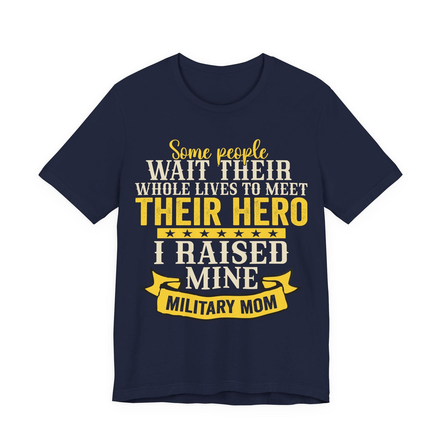Military Mom T‑Shirt – "I Raised My Hero" Proud Mom of Soldier Tee