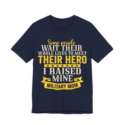 Military Mom T‑Shirt – "I Raised My Hero" Proud Mom of Soldier Tee