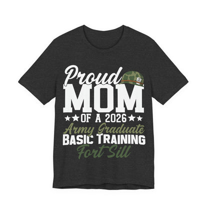 Proud Mom of a 2026 Army Graduate T-Shirt – Fort Sill Basic Training Tee