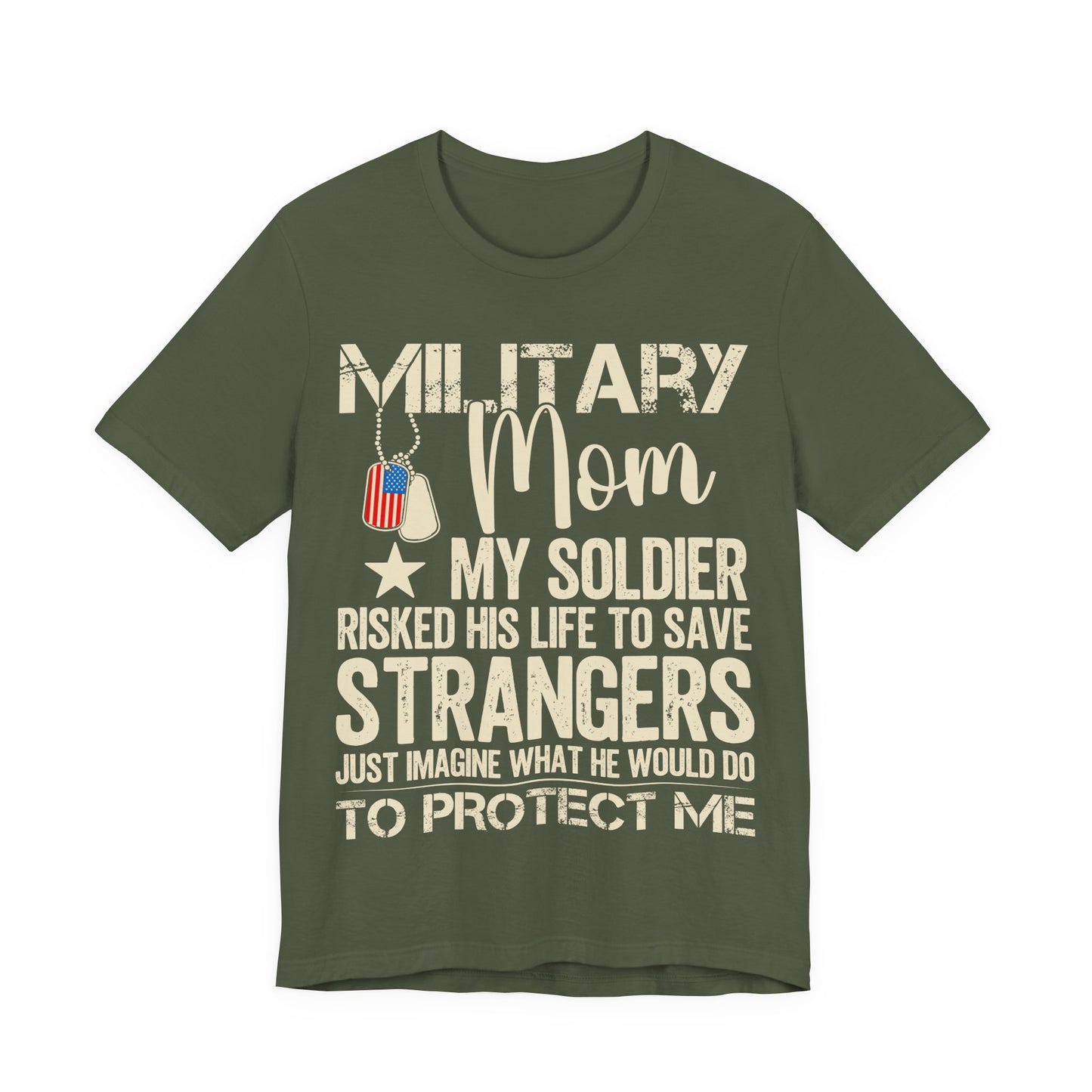 Military Mom T‑Shirt — "My Soldier Risked His Life to Save Strangers" Patriotic Tee