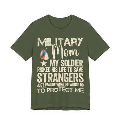 Military Mom T‑Shirt — "My Soldier Risked His Life to Save Strangers" Patriotic Tee