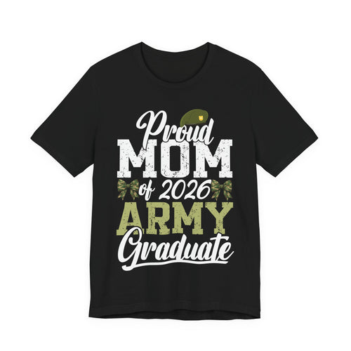 Proud Mom of 2026 Army Graduate T-Shirt